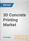3D Concrete Printing Market By Printing Type, By Technique, By End-use Sector: Global Opportunity Analysis and Industry Forecast, 2021-2031 - Product Image