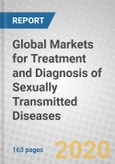 Global Markets for Treatment and Diagnosis of Sexually Transmitted Diseases- Product Image