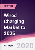 Wired Charging Market to 2025- Product Image
