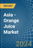 Asia - Orange Juice - Market Analysis, Forecast, Size, Trends and Insights. Update: COVID-19 Impact- Product Image