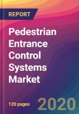 Pedestrian Entrance Control Systems Market Size, Market Share, Application Analysis, Regional Outlook, Growth Trends, Key Players, Competitive Strategies and Forecasts, 2020 To 2028- Product Image