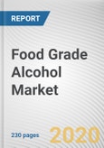 Food Grade Alcohol Market by Type, Source and Application: Global Opportunity Analysis and Industry Forecast, 2021-2027- Product Image