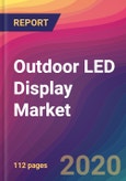 Outdoor LED Display Market Size, Market Share, Application Analysis, Regional Outlook, Growth Trends, Key Players, Competitive Strategies and Forecasts, 2020 To 2028- Product Image