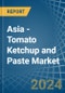 Asia - Tomato Ketchup and Paste - Market Analysis, Forecast, Size, Trends and Insights. Update: COVID-19 Impact - Product Thumbnail Image