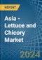 Asia - Lettuce and Chicory - Market Analysis, Forecast, Size, Trends and Insights. Update: COVID-19 Impact - Product Image