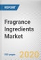 Fragrance Ingredients Market by Type and Application: Global Opportunity Analysis and Industry Forecast 2020-2027 - Product Thumbnail Image