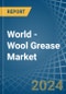 World - Wool Grease - Market Analysis, Forecast, Size, Trends and Insights. Update: COVID-19 Impact - Product Thumbnail Image