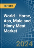 World - Horse, Ass, Mule and Hinny Meat - Market Analysis, Forecast, Size, Trends and Insights. Update: COVID-19 Impact- Product Image