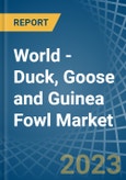 World - Duck, Goose and Guinea Fowl - Market Analysis, Forecast, Size, Trends and Insights. Update: COVID-19 Impact- Product Image
