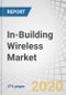 In-Building Wireless Market by Component (Infrastructure [DAS and Small Cell] and Services), Business Model (Service Providers, Enterprises, and Neutral Host Operators), Venue, End User, and Region - Global Forecast to 2025 - Product Thumbnail Image