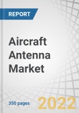 Aircraft Antenna Market by Frequency (VHF&UHF band, Ka/Ku/K band, HF band, X band, C band, L band), Antenna Type, Installation, Application, End User (OEM, Aftermarket), Aircraft Type, & Region (North America, Europe, APAC, RoW) - Global Forecast to 2026- Product Image