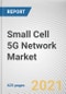 Small Cell 5G Network Market by Component, Radio Technology, Frequency Band, Cell Type, Applications and End User: Global Opportunity Analysis and Industry Forecast, 2021-2030 - Product Thumbnail Image