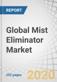 Global Mist Eliminator Market by Type (Wire-mesh, Vane, Fiber-bed), End-use Industry (Oil & Gas, Chemical, Desalination, Power Generation, Pharmaceutical & Medical, Paper & Pulp, Textile, Food & Beverage), Material, Application, and Region - Forecast to 2025- Product Image