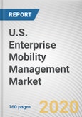 U.S. Enterprise Mobility Management Market by Component, Device Type, Industry Vertical: Country Opportunity Analysis and Industry Forecast, 2020-2027- Product Image