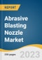 Abrasive Blasting Nozzle Market Size, Share & Trends Analysis Report by Nozzle Type (Venturi Nozzle, Straight Bore Nozzle, Wide Throat Nozzle), by Material, by Bore Size, by End Use, by Region, and Segment Forecasts, 2020 - 2027 - Product Thumbnail Image