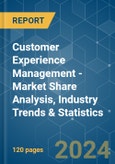 Customer Experience Management - Market Share Analysis, Industry Trends & Statistics, Growth Forecasts 2019 - 2029- Product Image
