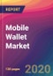 Mobile Wallet Market Size, Market Share, Application Analysis, Regional Outlook, Growth Trends, Key Players, Competitive Strategies and Forecasts, 2020 To 2028 - Product Thumbnail Image