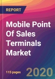 Mobile Point Of Sales (mPOS) Terminals Market Size, Market Share, Application Analysis, Regional Outlook, Growth Trends, Key Players, Competitive Strategies and Forecasts, 2020 To 2028- Product Image