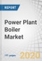 Power Plant Boiler Market by Type (Pulverized Coal Towers, CFB, Others), Capacity (<400 MW, 400–800 MW, =800 MW), Technology (Subcritical, Supercritical, Ultra-supercritical), Fuel Type (Coal, Gas, Oil), and Region- Global Forecast to 2025 - Product Thumbnail Image