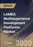 LAMEA Multiexperience Development Platforms Market by Component, Deployment Type, Enterprise Size and Country: Industry Analysis and Forecast 2020-2026- Product Image
