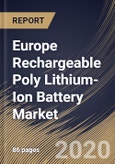 Europe Rechargeable Poly Lithium-Ion Battery Market by Structure, Application and Country: Industry Analysis and Forecast 2020-2026- Product Image