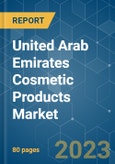 United Arab Emirates Cosmetic Products Market - Growth, Trends, COVID-19 Impact, and Forecasts (2022 - 2027)- Product Image