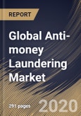 Global Anti-money Laundering Market by Component, Deployment Type, Product, End-user and Region: Industry Analysis and Forecast 2020-2026- Product Image