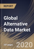 Global Alternative Data Market by Type, Industry Vertical and Region: Industry Analysis and Forecast 2020-2026- Product Image