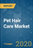 Pet Hair Care Market - Growth, Trends, and Forecast (2020 - 2025)- Product Image