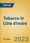 Tobacco in Côte d'Ivoire - Product Thumbnail Image