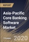Asia-Pacific Core Banking Software Market by Component, Deployment Type, End-user and Country: Industry Analysis and Forecast 2020-2026 - Product Thumbnail Image