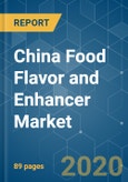 China Food Flavor and Enhancer Market - Growth, Trends and Forecasts (2020 - 2025)- Product Image