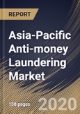 Asia-Pacific Anti-money Laundering Market by Component, Deployment Type, Product, End-user and Country: Industry Analysis and Forecast 2020-2026- Product Image