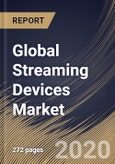 Global Streaming Devices Market by Product Type, Sales Channel, Price Range, Application, End-user and Region: Industry Analysis and Forecast 2020-2026- Product Image