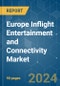 Europe Inflight Entertainment and Connectivity - Market Share Analysis, Industry Trends & Statistics, Growth Forecasts 2019 - 2029 - Product Image