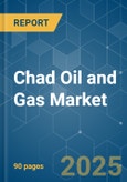 Chad Oil and Gas Market - Growth, Trends, and Forecasts (2023-2028)- Product Image