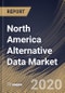 North America Alternative Data Market by Type, Industry Vertical and Country: Industry Analysis and Forecast 2020-2026 - Product Thumbnail Image