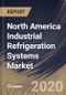 North America Industrial Refrigeration Systems Market by Component, Application and Country: Industry Analysis and Forecast 2020-2026 - Product Thumbnail Image