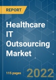 Healthcare IT Outsourcing Market - Growth, Trends, COVID-19 Impact, and Forecasts (2022 - 2027)- Product Image