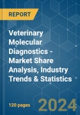 Veterinary Molecular Diagnostics - Market Share Analysis, Industry Trends & Statistics, Growth Forecasts 2019 - 2029- Product Image