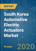 South Korea Automotive Electric Actuators Market - Growth, Trends and Forecasts (2020 - 2025)- Product Image