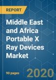 Middle East and Africa Portable X Ray Devices Market - Growth, Trends, and Forecasts (2020-2025)- Product Image