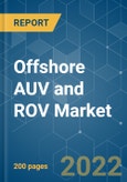 Offshore AUV and ROV Market - Growth, Trends, COVID-19 Impact, and Forecasts (2022 - 2027)- Product Image