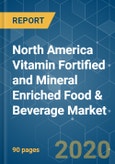 North America Vitamin Fortified and Mineral Enriched Food & Beverage Market - Growth, Trends, and Forecast (2020 - 2025)- Product Image