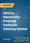 Mexico Electrically-Powered Hydraulic Steering Market - Growth, Trends & Forecast (2020 - 2025)- Product Image