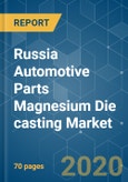 Russia Automotive Parts Magnesium Die casting Market - Growth, Trends, Forecast (2020 - 2025)- Product Image