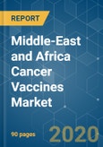 Middle-East and Africa Cancer Vaccines Market - Growth, Trends, and Forecasts (2020 - 2025)- Product Image