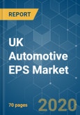 UK Automotive EPS Market - Growth, Trends & Forecast (2020 - 2025)- Product Image