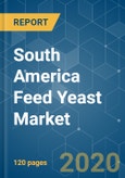 South America Feed Yeast Market - Growth, Trends and Forecasts (2020 - 2025)- Product Image