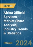 Africa Oilfield Services - Market Share Analysis, Industry Trends & Statistics, Growth Forecasts 2021 - 2029- Product Image